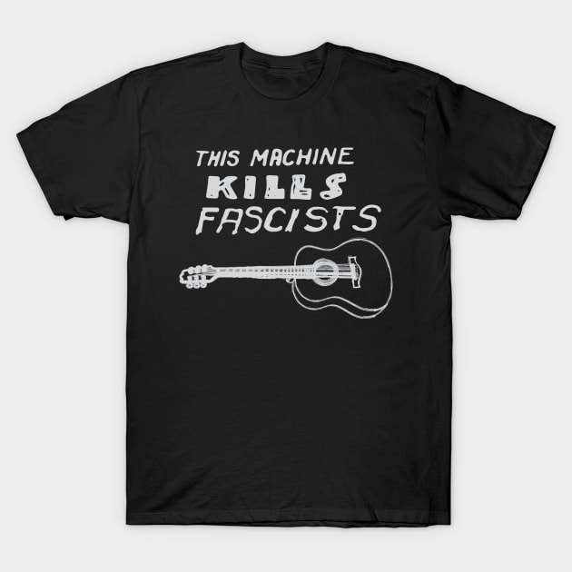 This Machine Kills Facists T-Shirt by MadeByMystie